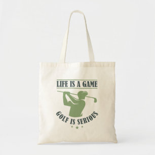 Life Is A Game Golf Is Serious Tote Bag