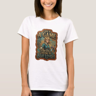 LIFE IS A GAME I AM STILL TRYING TO BEAT LEVEL v10 T-Shirt