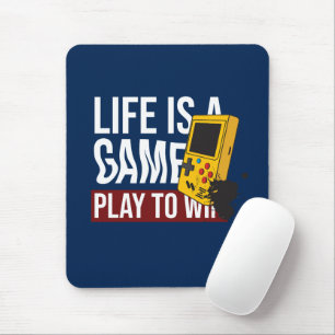 LIFE IS A GAME PLAY TO WIN MOUSE PAD