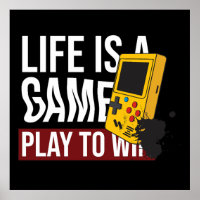 LIFE IS A GAME PLAY TO WIN