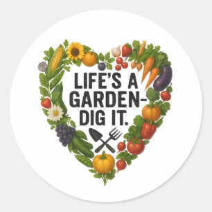 Life is a Garden  Classic Round Sticker