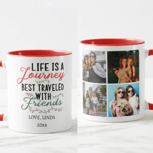 Life is a Journey best travelled & 4 friends Photo Mug