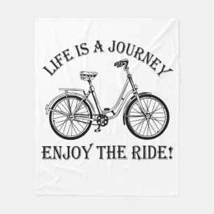 Life Is A Journey Enjoy The Ride Fleece Blanket