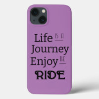 "Life is a Journey Enjoy the Ride" Phrase 