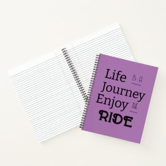 "Life is a Journey Enjoy the Ride" Phrase  Notebook