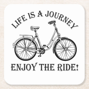 Life Is A Journey Enjoy The Ride Square Paper Coaster