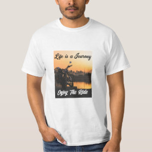 "life is a journey enjoy the ride" T-Shirt