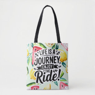 Life is a Journey Enjoy the ride Tote Bag