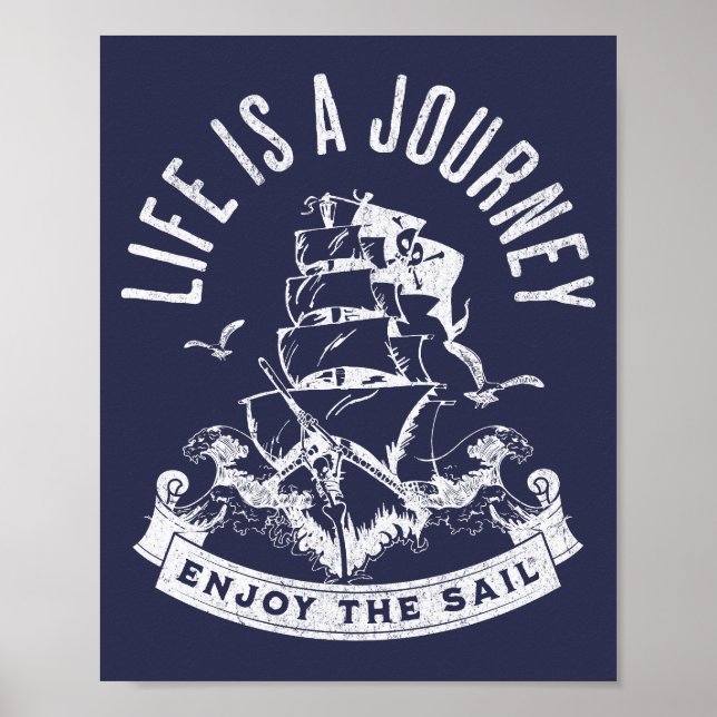 Life is a journey, enjoy the sail poster (Front)