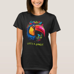 Life is a Jungle Exotic Adventures with Toucan T-Shirt
