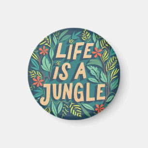 "Life is a jungle" nature quote funny pun Magnet
