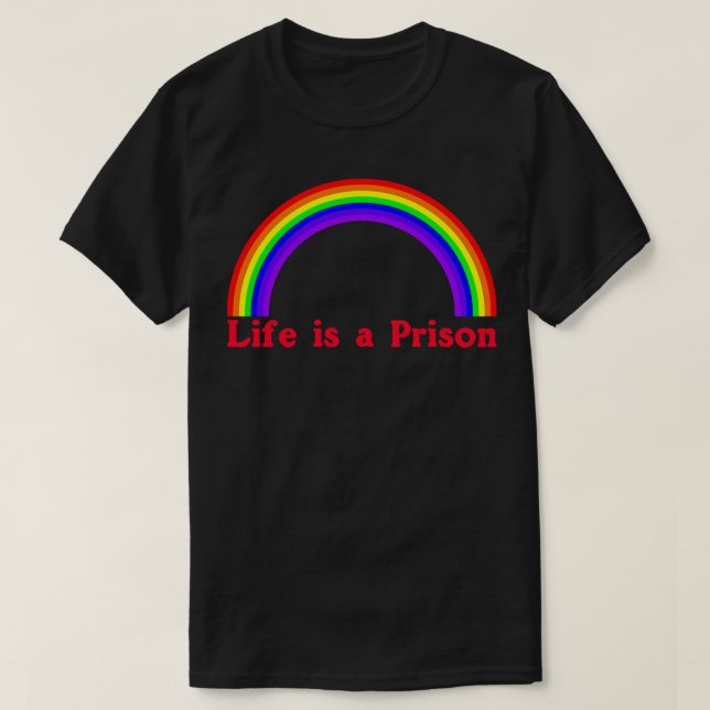 Life is a Prison T-Shirt (Design Front)