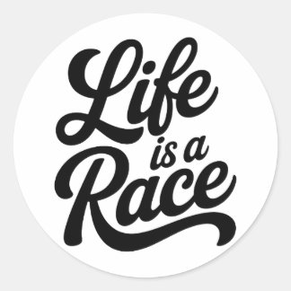 Life is a Race Elegant Bold Script Motivational  Classic Round Sticker
