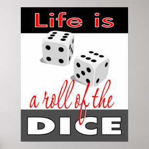 Life is a Roll of the Dice 16x20 Poster