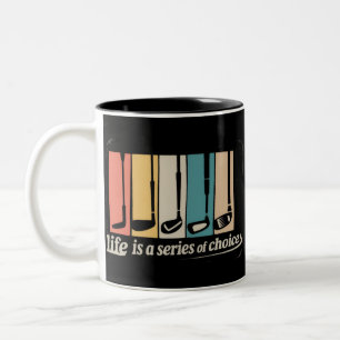 Life Is A Series Of Choices Golf Funny Golfing  Two-Tone Coffee Mug