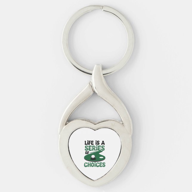 Life is a Series of Choices, Golf Key Ring (Front)