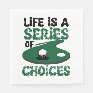 Life is a Series of Choices, Golf Napkin