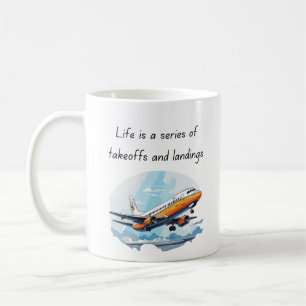 Life is a Series of Takeoffs and Landings Coffee Mug
