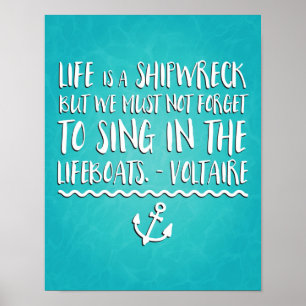 Life Is A Shipwreck Quote Poster