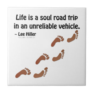 Life is a soul road trip in an unreliable vehicle ceramic tile