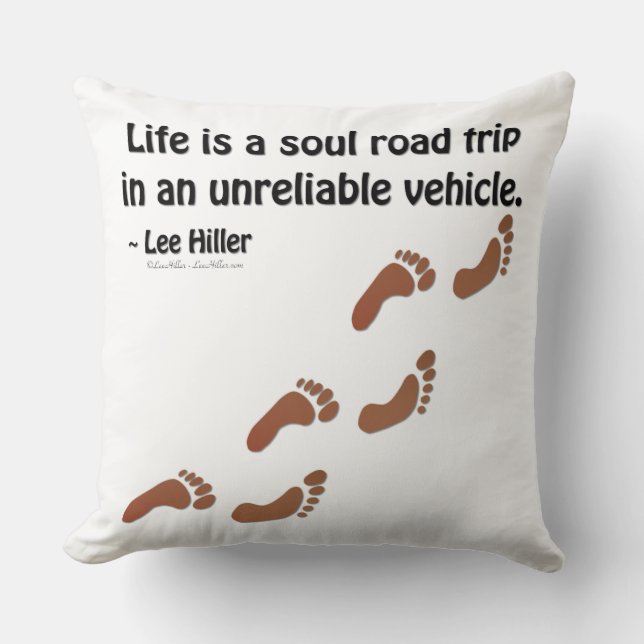 Life is a soul road trip in an unreliable vehicle cushion (Front)