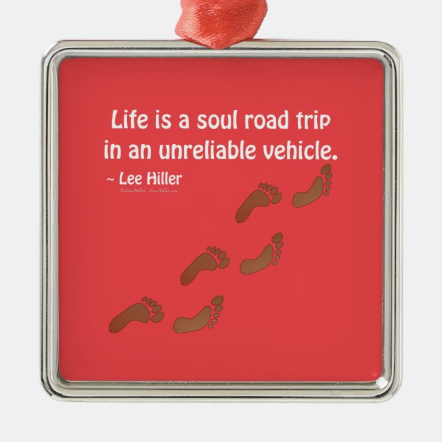 Life is a soul road trip in an unreliable vehicle metal ornament (Front)