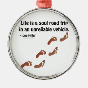 Life is a soul road trip in an unreliable vehicle metal tree decoration
