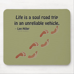 Life is a soul road trip in an unreliable vehicle mouse pad