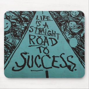 life is a straight road to success mouse pad