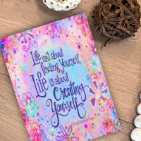Life is about Creating Yourself