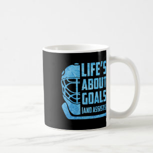 Life Is About Goal And Ists Hockey Boys Youth Men Coffee Mug