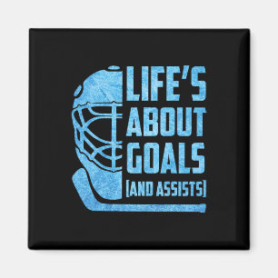 Life Is About Goal And Ists Hockey Boys Youth Men Magnet