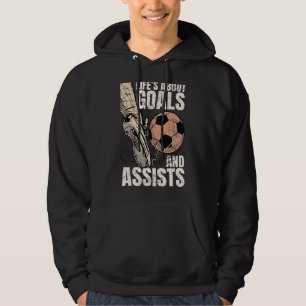 Life Is About Goals And Assists Soccer Player Spor Hoodie