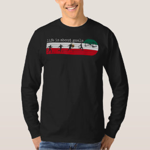 Life Is About Goals Mexico Mexican Soccer Footbal T-Shirt