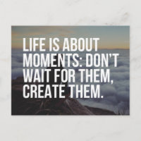 Life Is About Moments Quote