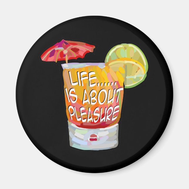 Life is about pleasure magnet (Front)