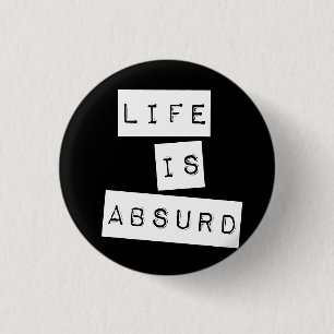 Life is Absurd Black 3 Cm Round Badge