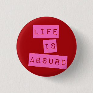 Life is Absurd Red Pink 3 Cm Round Badge