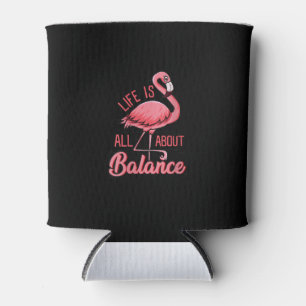 Life Is All About Balance Funny Flamingo Can Cooler