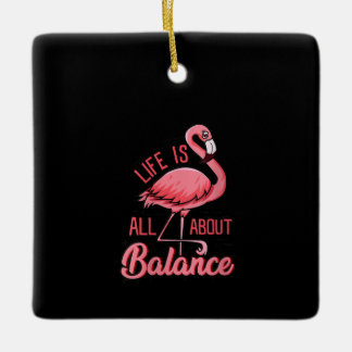 Life Is All About Balance Funny Flamingo Ceramic Ornament