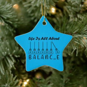 Life is all about balance motivational inspiration ceramic ornament