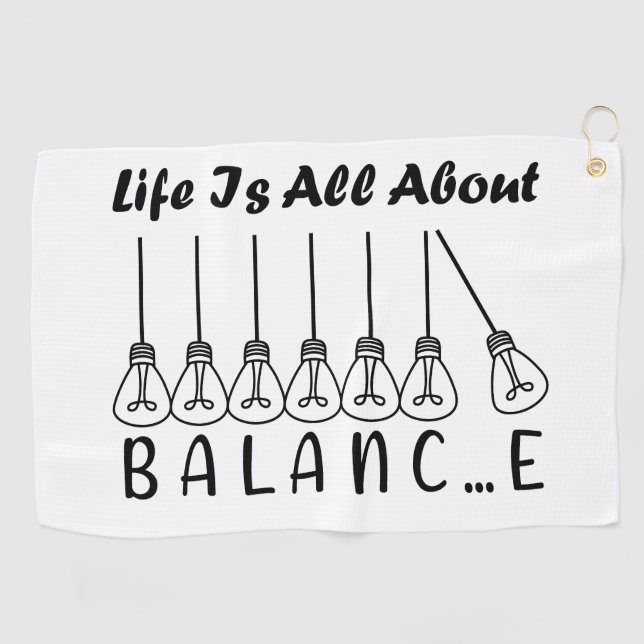 Life is all about balance motivational inspiration golf towel (Horizontal)