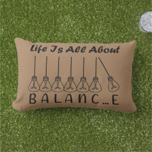 Life is all about balance motivational inspiration lumbar cushion