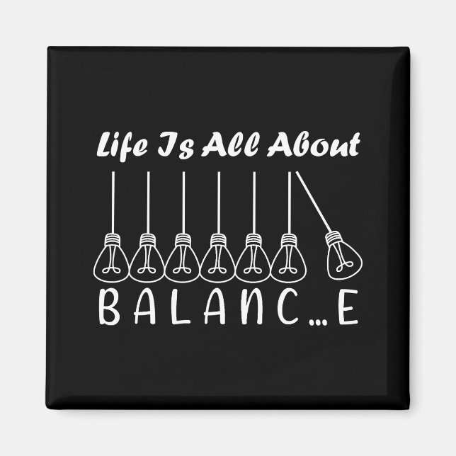 Life is all about balance motivational inspiration magnet (Front)
