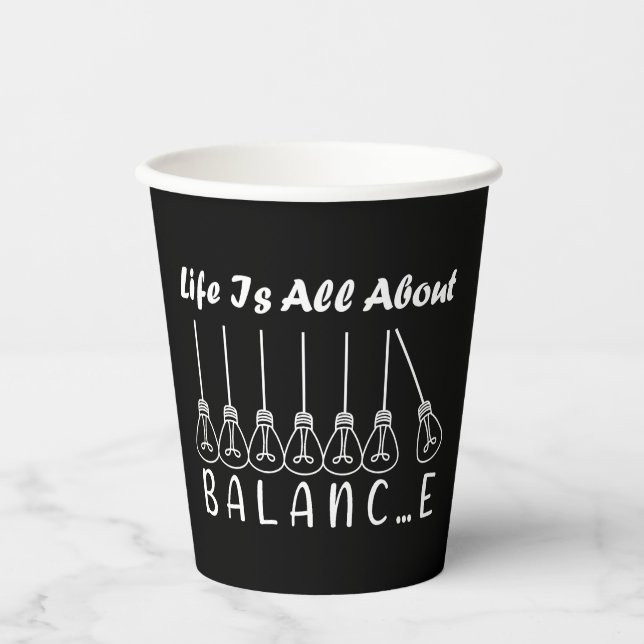 Life is all about balance motivational inspiration paper cups (Front)