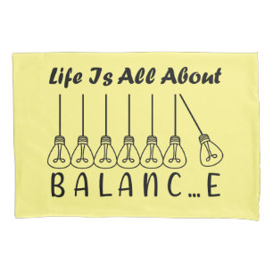Life is all about balance motivational inspiration pillowcase