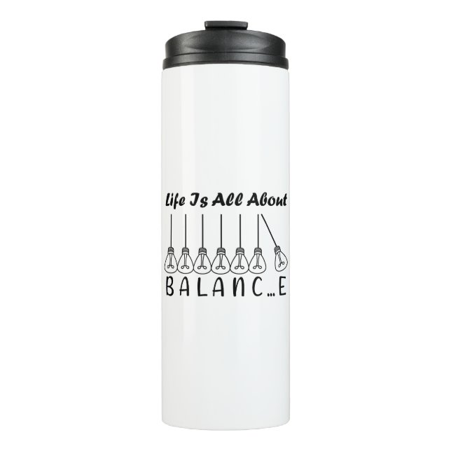 Life is all about balance motivational inspiration thermal tumbler (Front)