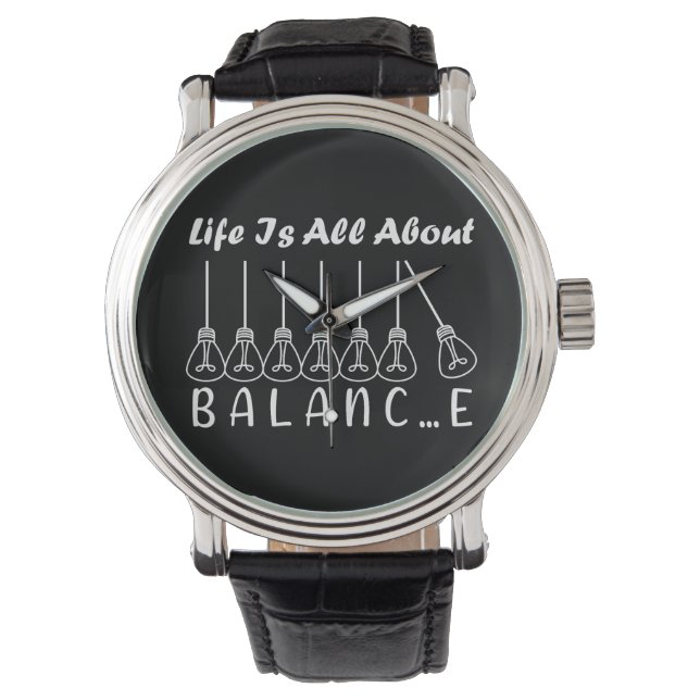 Life is all about balance motivational inspiration watch (Front)