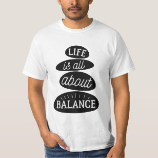 Life Is All About Balance | Motivational Quote T-Shirt