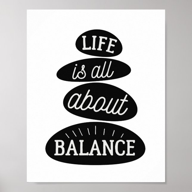 Life Is All About Balance | Motivational Quote Zen Poster (Front)